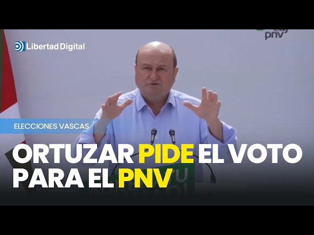 Ortuzar pide el voto para el PNV: "Hemos gobernado muy bien este país"