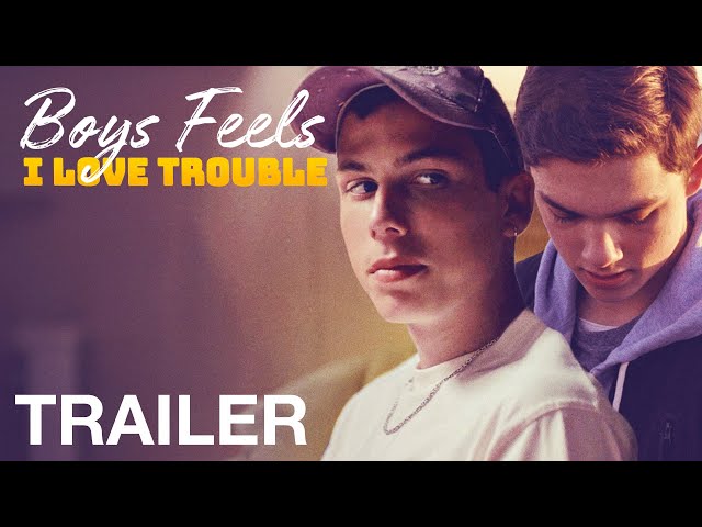BOYS FEELS: I LOVE TROUBLE - Official Trailer - NQV Media