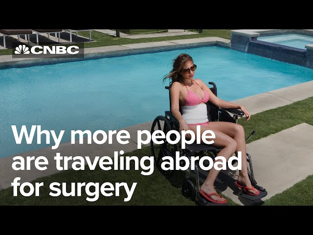 Despite the pandemic and inflation, the medical tourism industry is booming. Here’s why.