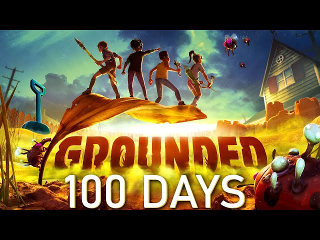 I Spent 100 Days in Grounded Whoa mode and Here's What Happened