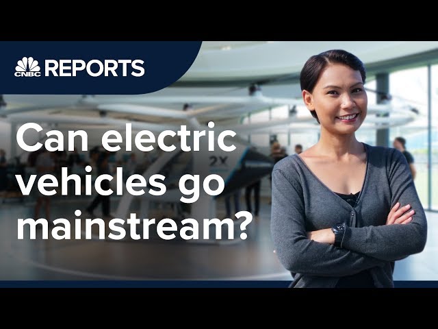 Can electric vehicles go mainstream? | CNBC Reports