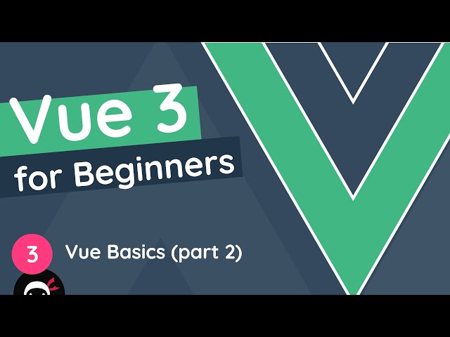 Vue JS 3 Tutorial for Beginners #3 - Vue.js Basics (part 2)