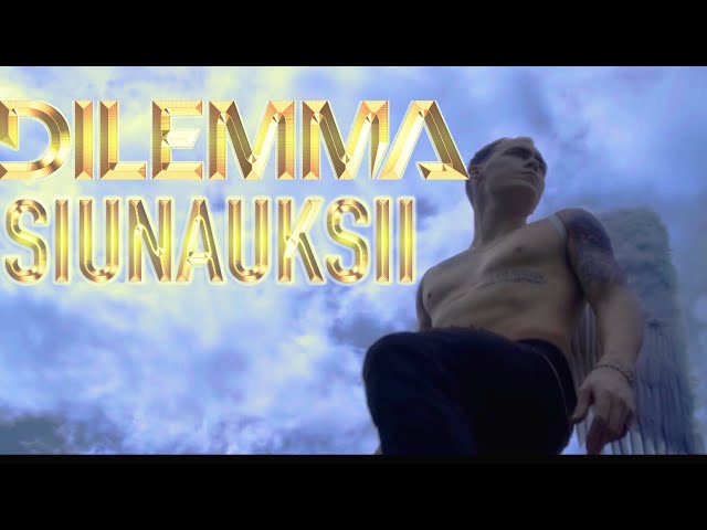 Dilemma -  Siunauksii (Official video)
