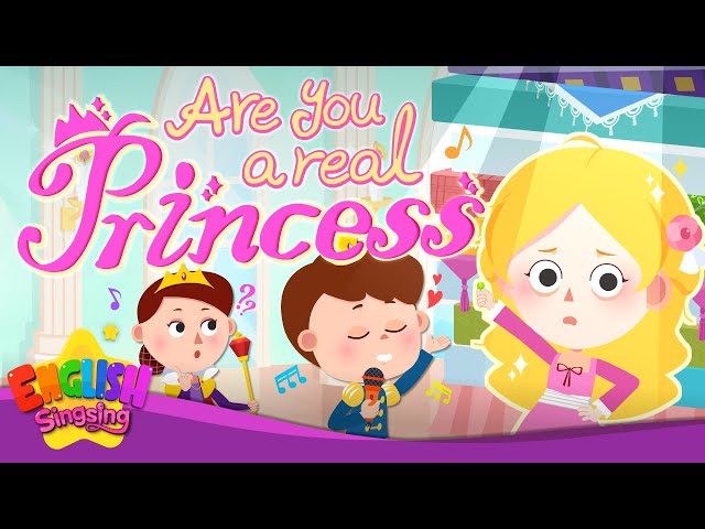 Are You a Real Princess -The princess and the pea- Fairy Tale Songs For Kids by English Singsing