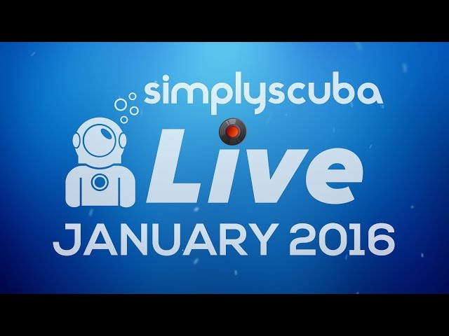 Simply Scuba LIVE - January 2016