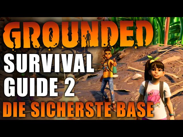 Grounded 🐜 Survival Guide 2 | Die sicherste Base, Axt 2 uvm. | Tipps & Tricks [Deutsch | German]