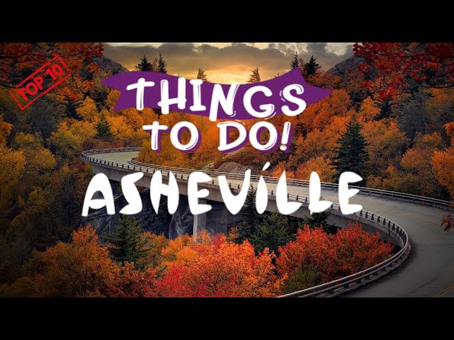 10 Best Things To Do In Asheville, North Carolina - Full Travel Guide