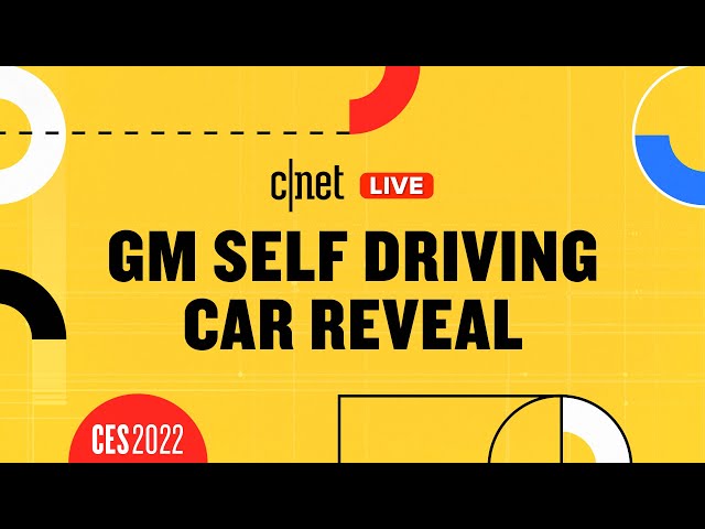 GM Self Driving Car Reveal Event Live at CES 2022: CNET Watch Party
