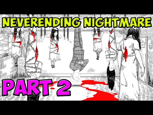 Neverending Nightmare! - Part 2