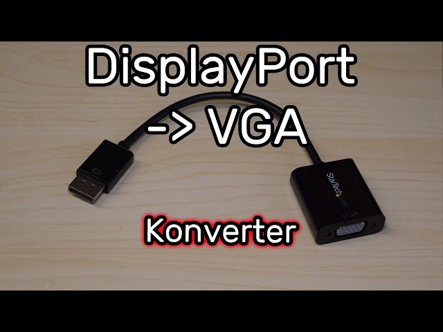 StarTech.com DisplayPort auf VGA Konverter anschliessen
