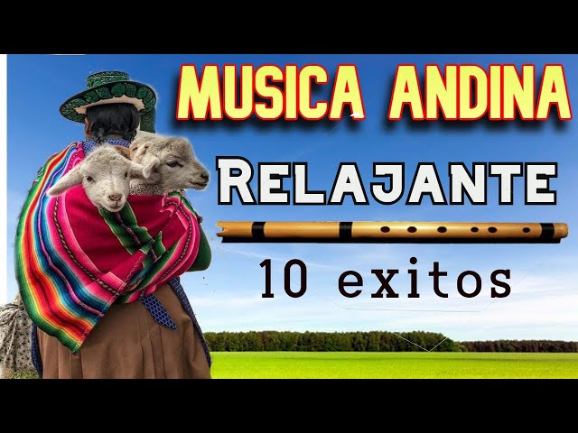 Musica Andina Relajante - Solo exitos andinos