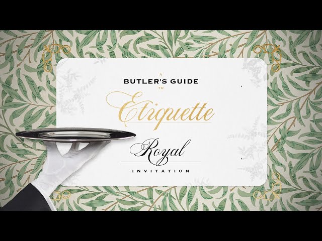 A Butler's Guide To Royal Etiquette - Receiving A Royal Invitation
