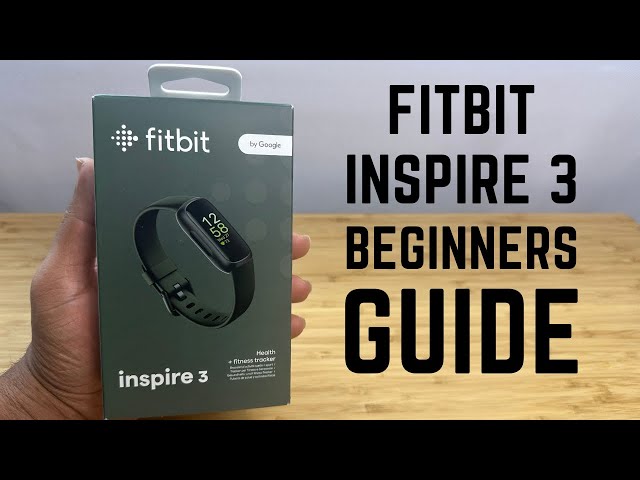 Fitbit Inspire 3 - Complete Beginners Guide