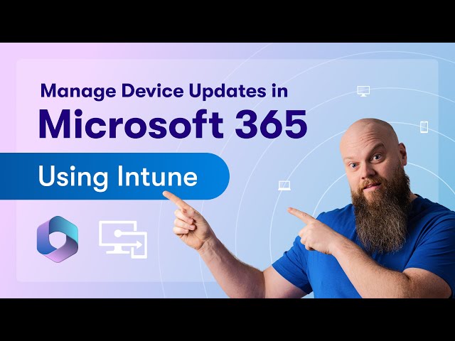 How to Update Your Devices in Microsoft 365 Using Intune