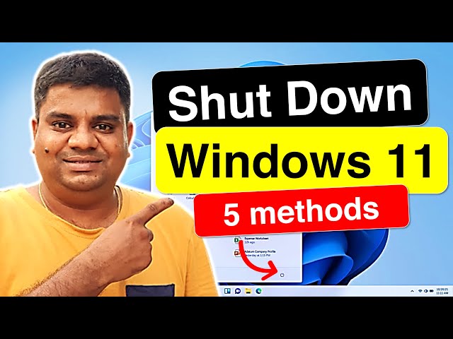 How to Shutdown Windows 11 - [ Laptop or PC ]