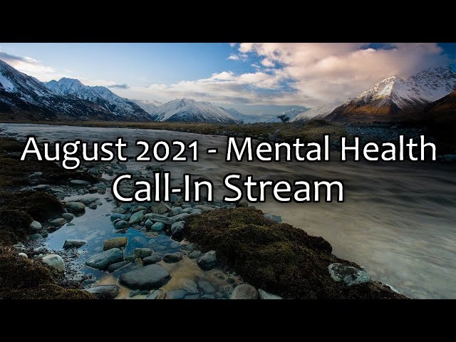 August 2021 - Mental Health Call-In Stream