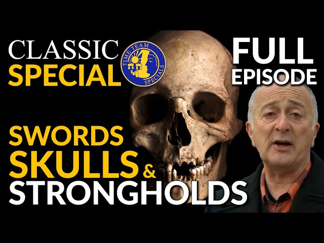 Time Team Special: Swords, Skulls & Strongholds | Classic Special (Full Episode) 2008
