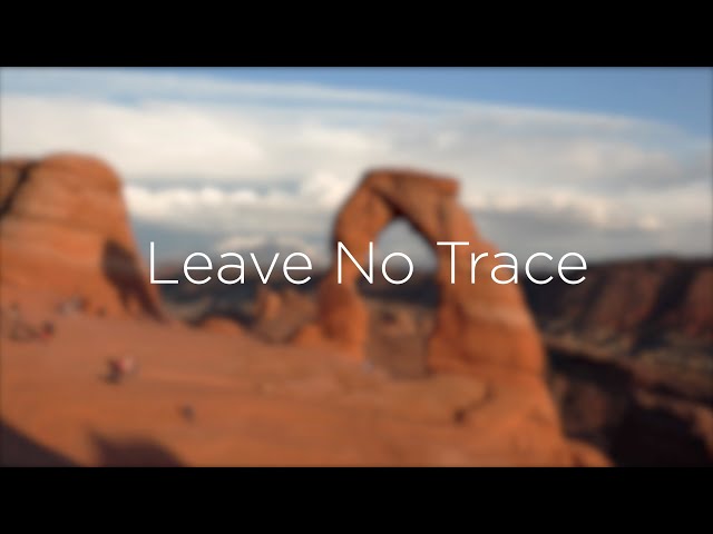 Moab ~ Leave No Trace ~ Recreate Responsibly