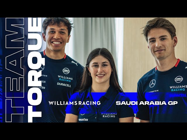 Team Torque | Ep. 2 - Saudi Arabia GP | Williams Racing