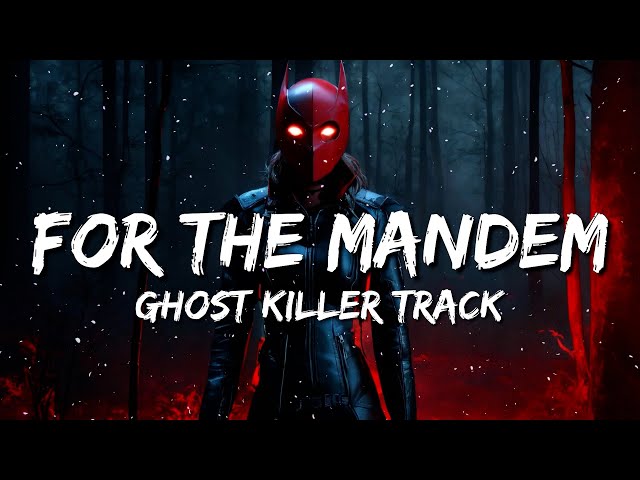 Ghost Killer Track - For The Mandem ft. AJ Tracey (Lyrics)