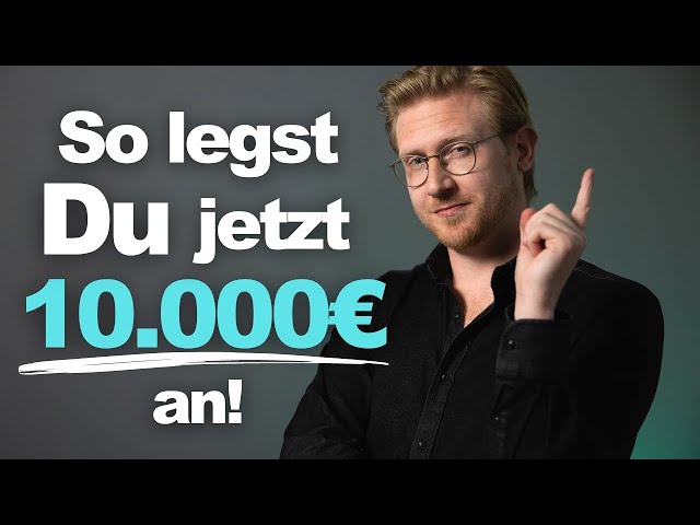 3 Strategien für JEDEN Anleger: So legst Du jetzt 10.000€ an!