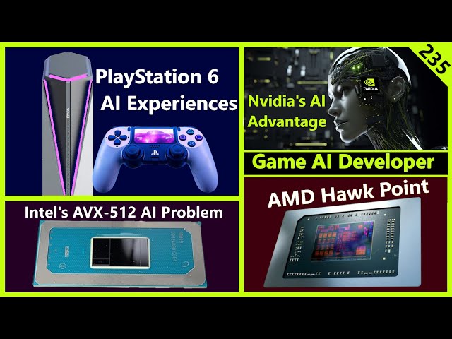 PlayStation 6 AI, Nvidia, AMD Hawk Point, Intel Meteor Lake | Game AI Developer | Broken Silicon 235
