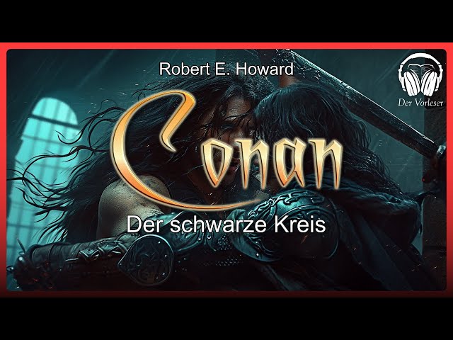 Conan - Der schwarze Kreis (Robert E. Howard) | Komplettes Fantasy Hörbuch
