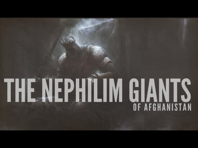 Are there Nephilim Giants in South Asia's Afghanistan?