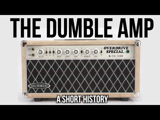 The Dumble Amp: A Short History