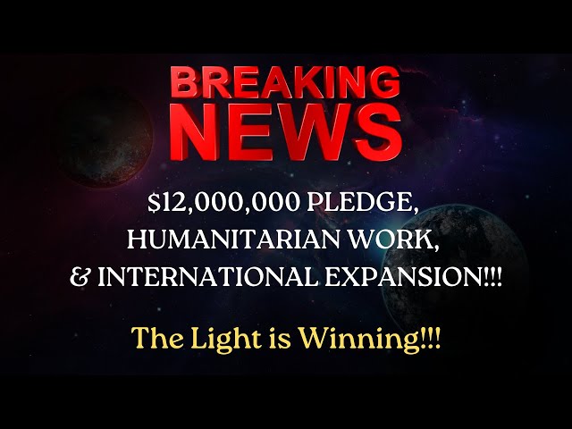 BREAKING NEWS: $12,000,000 Pledge, Humanitarian Work, & International Expansion!!!