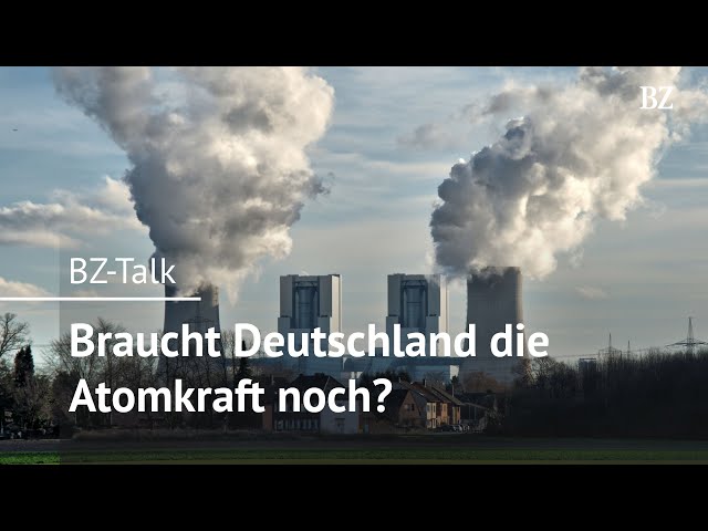 Braucht Deutschland die Atomkraft noch?