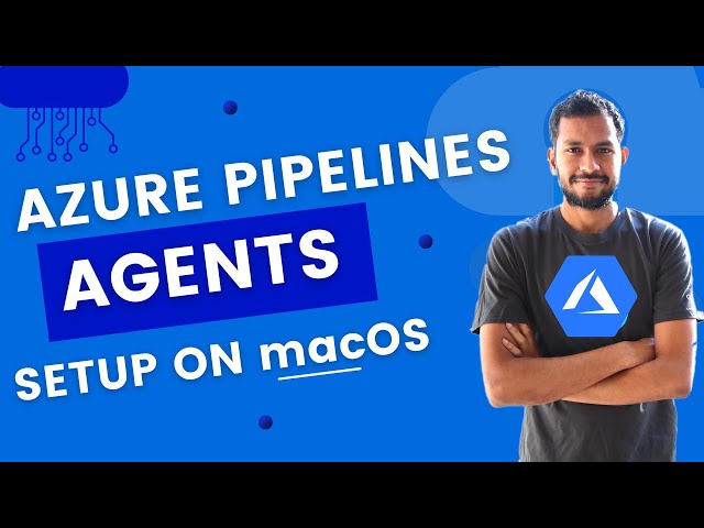 How to setup Azure Pipelines Agents on macOS - Azure DevOps