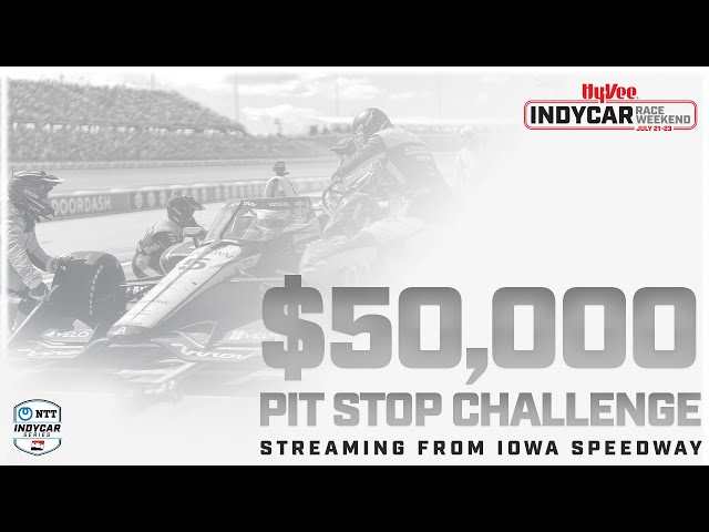 Hy-Vee INDYCAR Race Weekend Pit Stop Competition