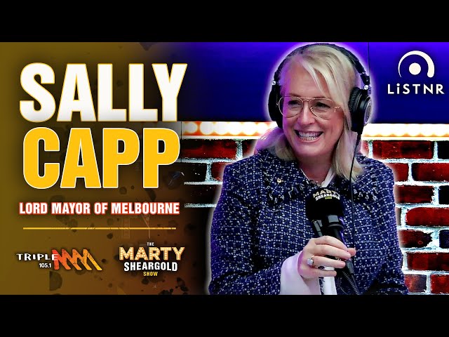 Sally Capp Reflects On Her Tenure As Lord Mayor Of Melbourne | Marty Sheargold Show | Triple M