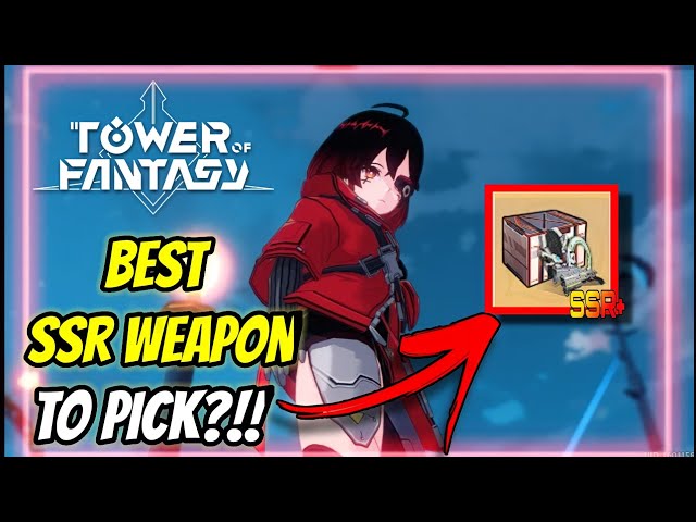 Tower of Fantasy FREE SSR WEAPON SELECTOR!! Which SSR Should You Pick!!?