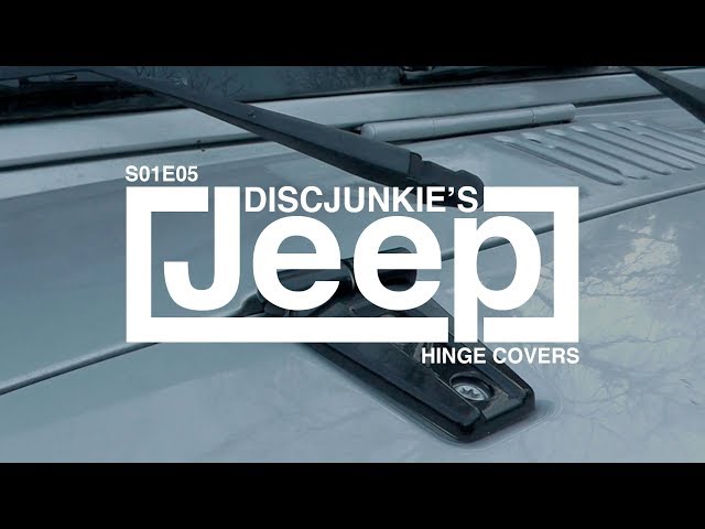 DISCJUNKIE'S JEEP | S01E05: Hinge Covers