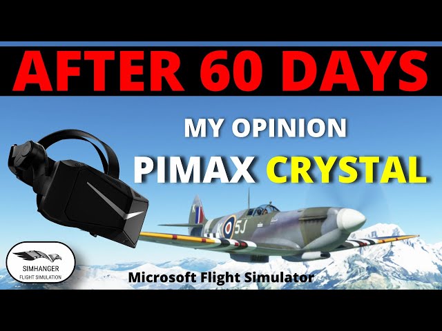Pimax Crystal VR Headset | My Views & Opinion after 60 DAYS | Pros & Cons