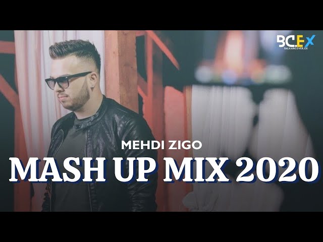 MASH UP MIX 2020 - MEHDI ZIGO