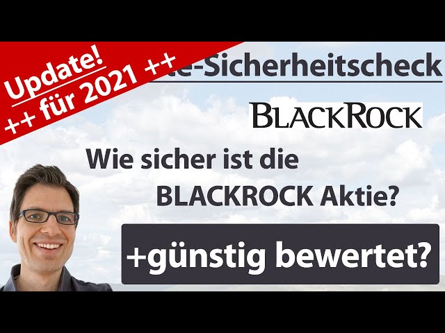 BlackRock Aktienanalyse – Update 2021: Wie sicher ist die Aktie? (+günstig bewertet?)