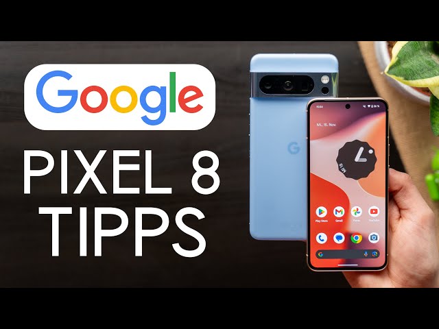 Google Pixel 8 (Pro): Die 15 besten Tipps & Tricks für Android 14