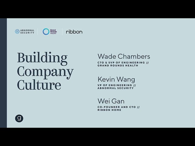 Wade Chambers, Kevin Wang and Wei Gan | Building Company Culture