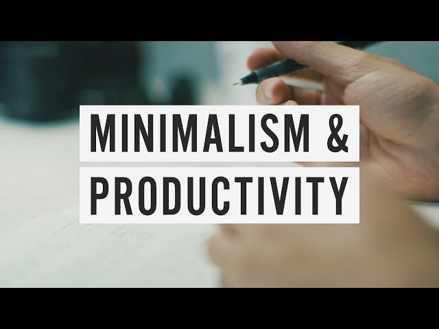 How Minimalism Can Make You More Productive