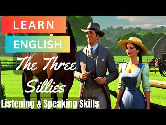 The Three Sillies | Improve English Skills Everyday | English Listening Skills - Speaking Skills
