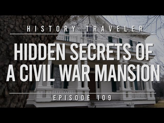 HIDDEN SECRETS of a Civil War Mansion | History Traveler Episode 109