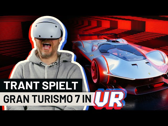 Trant zockt (zum ersten Mal) Gran Turismo 7 in VR