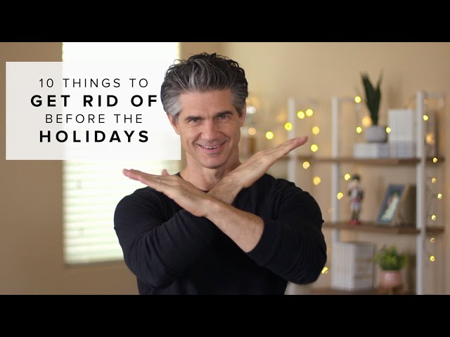10 Things You Should Get Rid of for the Holidays