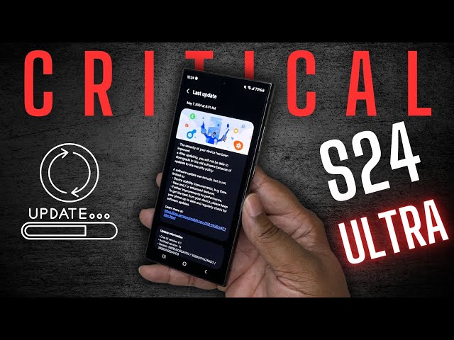 Samsung Galaxy S24 Ultra May UPDATE is "CRITICAL" | No Camera Update!?!?