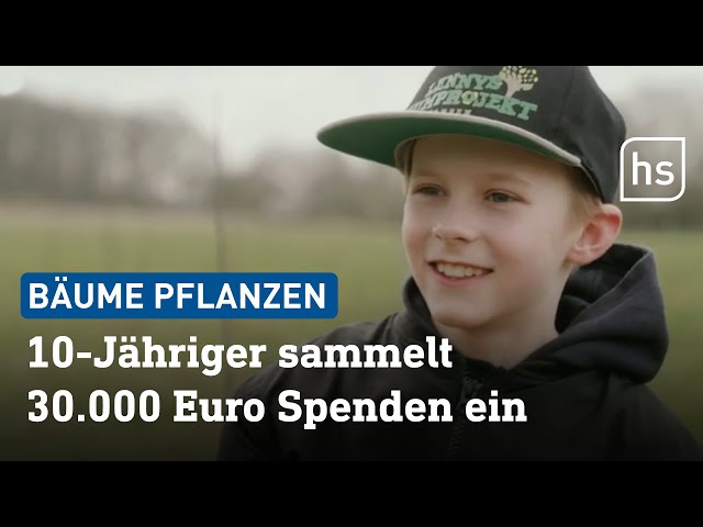 Lennys Wald: 10-Jähriger sammelt 30.000 Euro für große Pflanzaktion in Karben | hessenschau