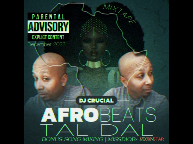 Afrobeats ta dal mixtape - Dj Crucial