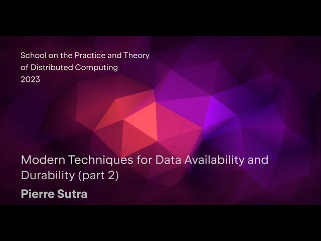 Pierre Sutra "Modern Techniques for Data Availability and Durability" Part 2